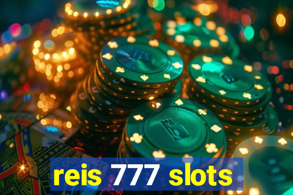 reis 777 slots